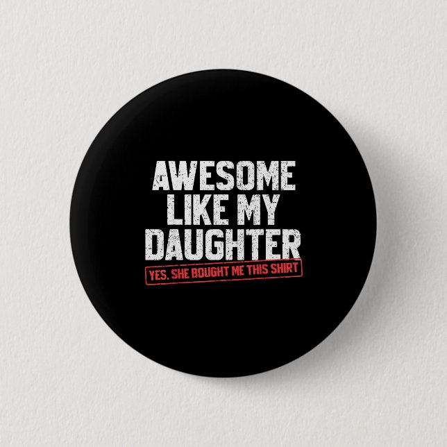 Awesome Like My Daughter Funny Dad Daddy Papa Mom  Button (Vorderseite)