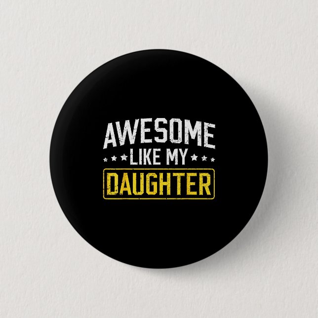 Awesome Like My Daughter Funny Dad Daddy Papa Mom  Button (Vorderseite)