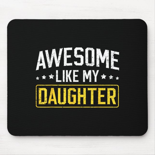 Awesome Like My Daughter Funny Dad Daddy Papa Mom  Mousepad (Vorne)
