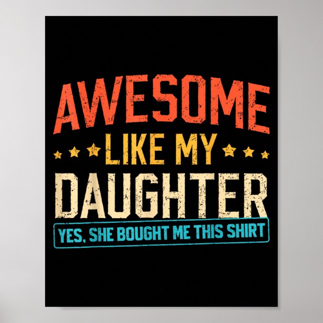 Awesome Like My Daughter Funny Dad Daddy Papa Mom  Poster (Vorne)