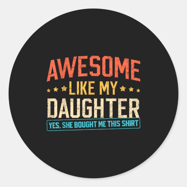 Awesome Like My Daughter Funny Dad Daddy Papa Mom  Runder Aufkleber (Vorderseite)