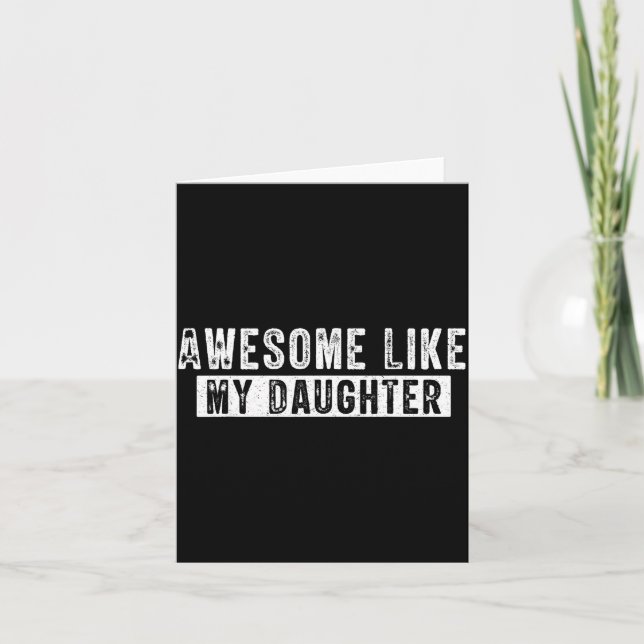 Awesome Like My Daughter Funny Father's Day Cute D Karte (Vorderseite)