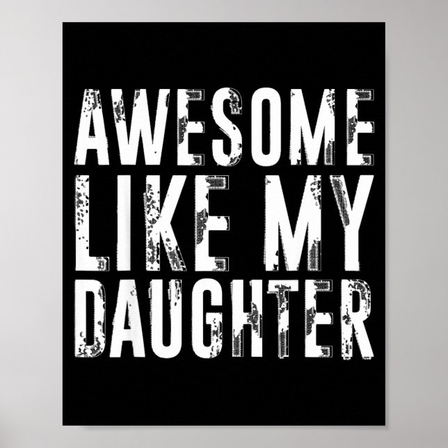 Awesome Like My Daughter Funny Men Dad Fathers Day Poster (Vorne)