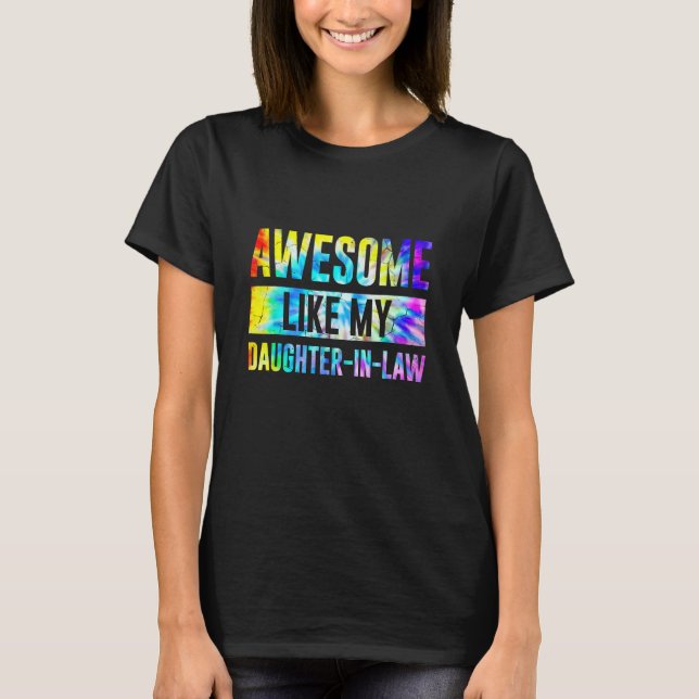 Awesome Like My Daughter In Law Family  Tie Dye T-Shirt (Vorderseite)