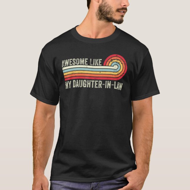 Awesome Like My Daughter In Law   Fathers Day Dad T-Shirt (Vorderseite)