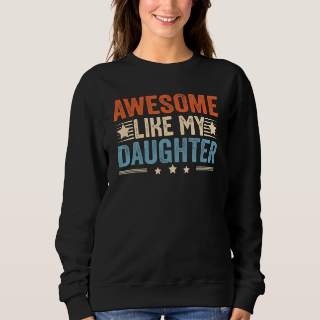 Awesome Like My Daughter  Men  Fathers Day Dad 2 Sweatshirt (Vorderseite)