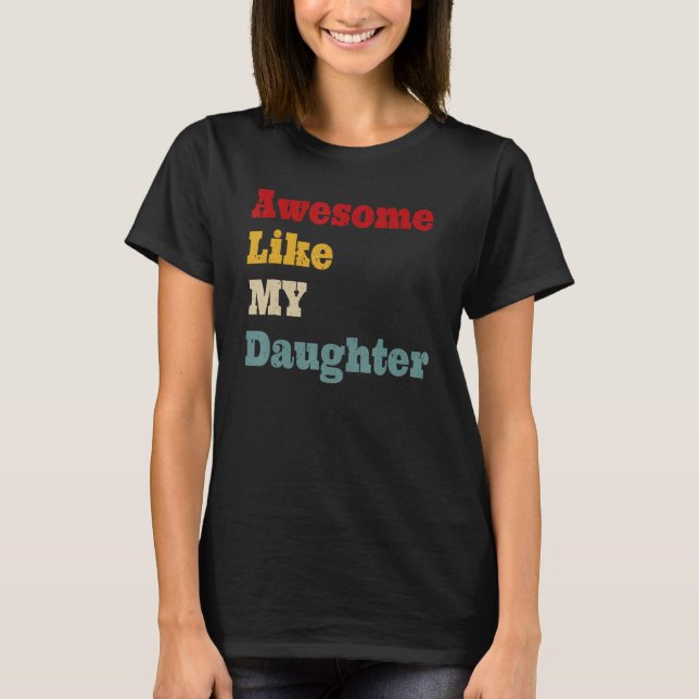 Awesome Like My Daughter Men  Fathers Day Dad T-Shirt (Vorderseite)