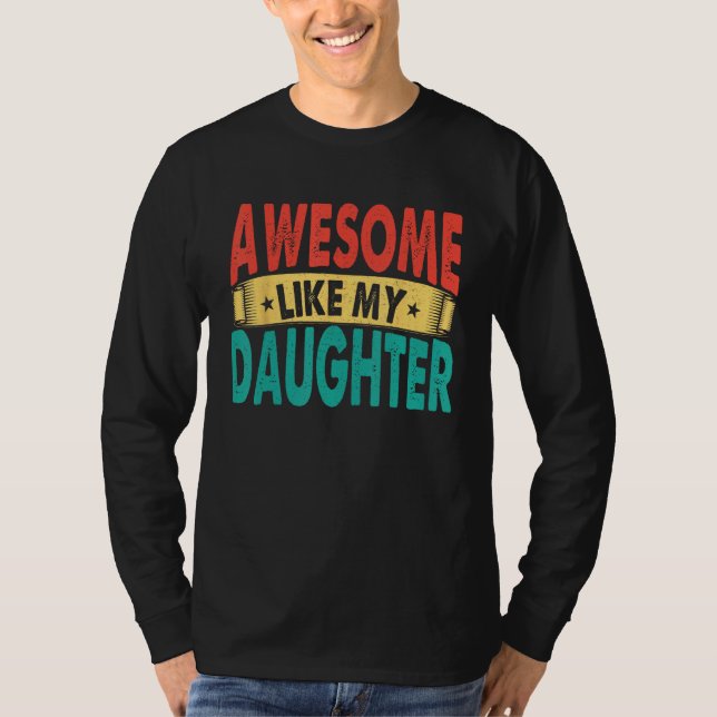 Awesome Like My Daughter Men Funny Fathers' Day 1 T-Shirt (Vorderseite)