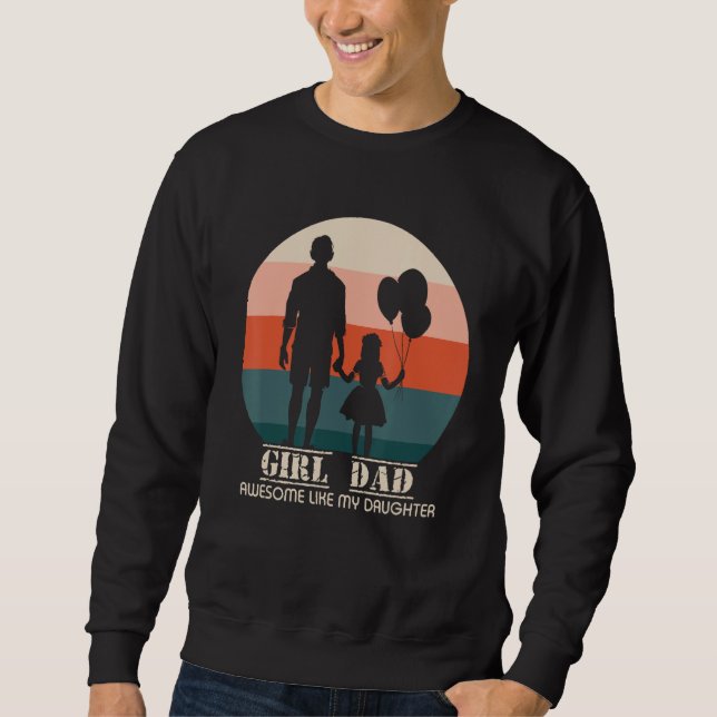 Awesome Like My Daughter, Men Funny Fathers Day Da Sweatshirt (Vorderseite)