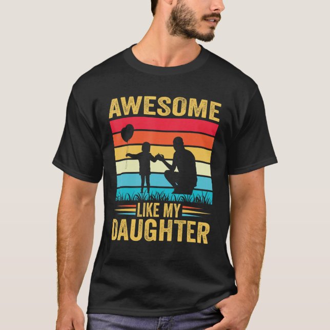 Awesome Like My Daughter Men Funny Fathers Day Dad T-Shirt (Vorderseite)