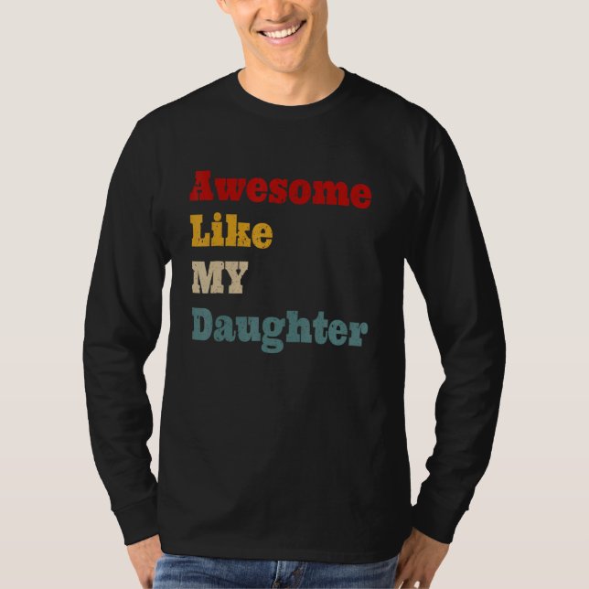Awesome Like My Daughter Men Funny Fathers Day Dad T-Shirt (Vorderseite)
