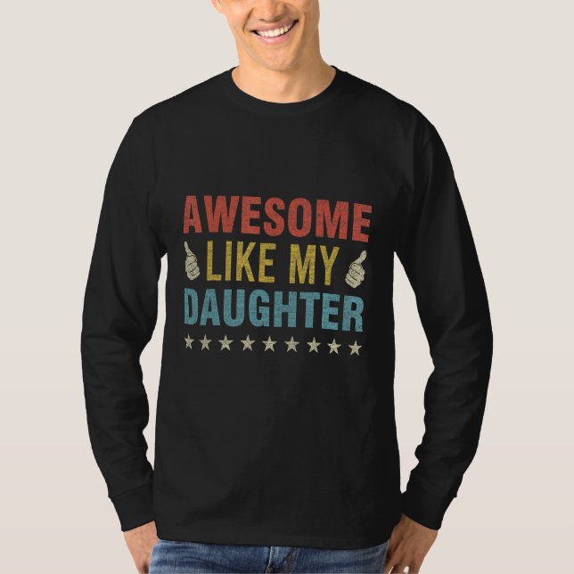 Awesome Like My Daughter Parents Day Mom Dad Joke  T-Shirt (Vorderseite)