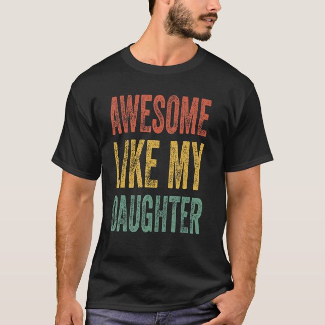 Awesome Like My Daughter Retro Men Dad  Fathers T-Shirt (Vorderseite)