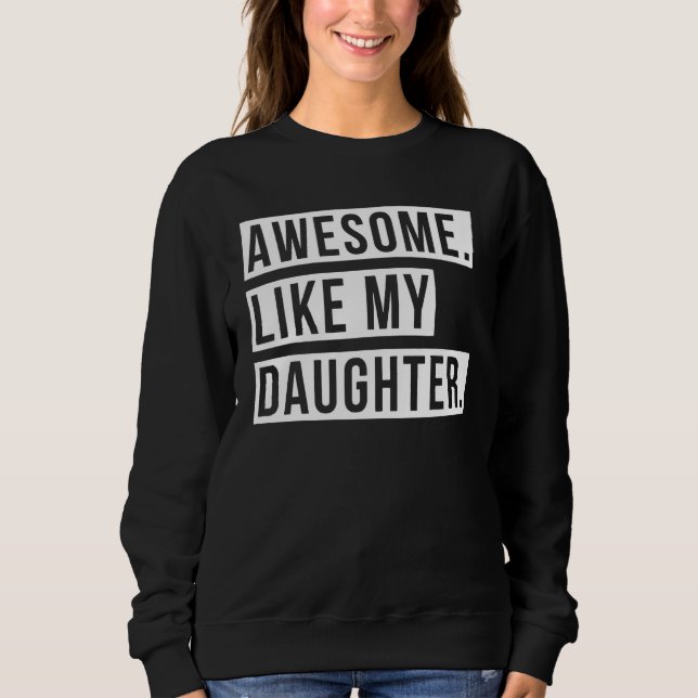 Awesome Like My Daughter Retro Men Dad Funny Fathe Sweatshirt (Vorderseite)