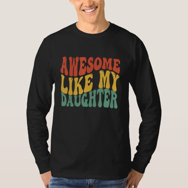 Awesome Like My Daughter Retro Men Dad Funny Groov T-Shirt (Vorderseite)