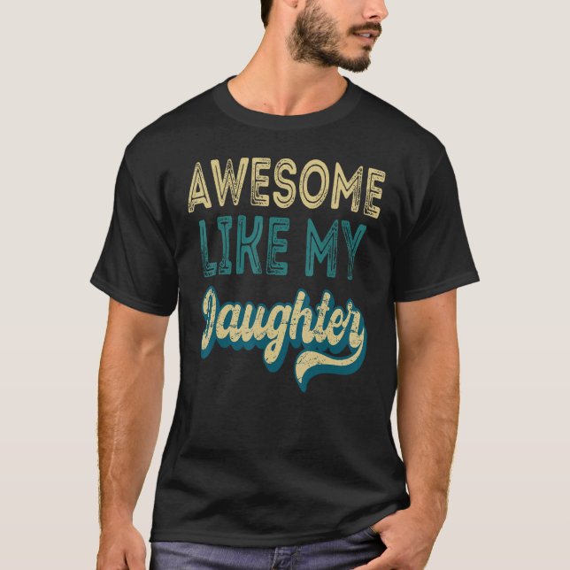 Awesome Like My Daughter  Retro Men Father s Day 5 T-Shirt (Vorderseite)
