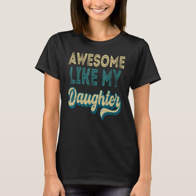 Awesome Like My Daughter  Retro Men Father s Day 5 T-Shirt (Vorderseite)