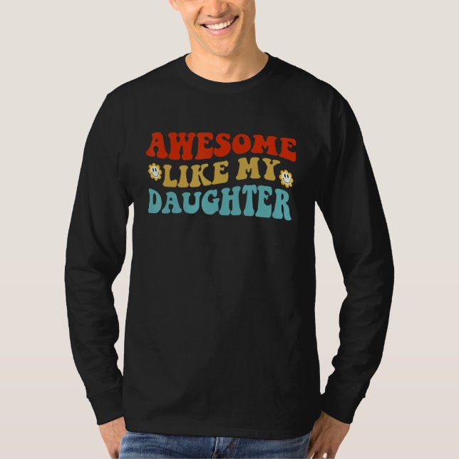 Awesome Like My Daughter Retro Men Women Dad  Fath T-Shirt (Vorderseite)
