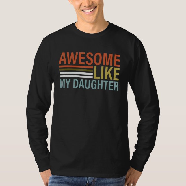 Awesome Like My Daughter Shirt Funny Father's Day (Vorderseite)
