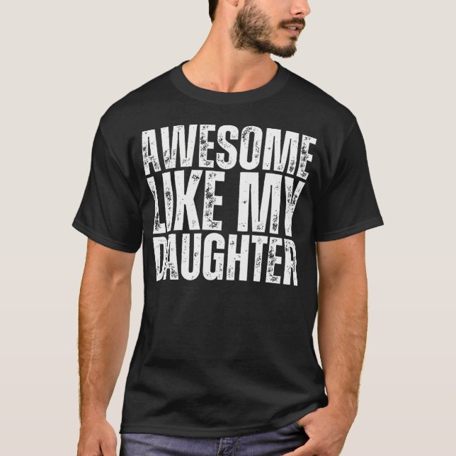 Awesome Like My Daughter Shirt Funny Men Dad Fathe (Vorderseite)