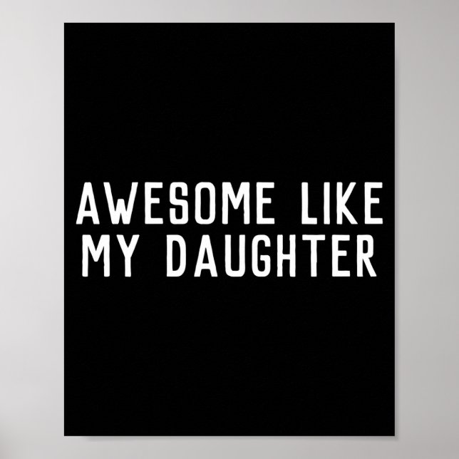 Awesome Like My Daughter Son Father Child Matching Poster (Vorne)