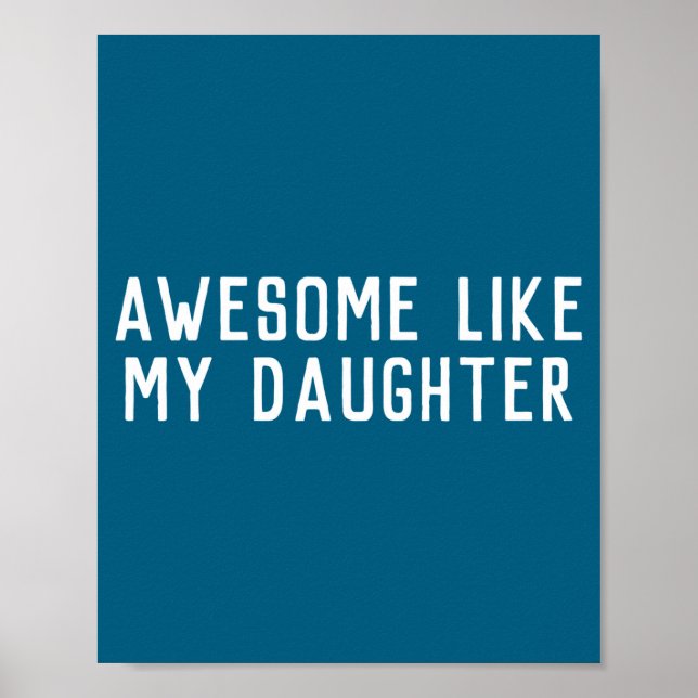Awesome Like My Daughter Son Father Child Matching Poster (Vorne)