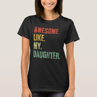 Awesome Like My Daughter Vintage Father s Day T-Shirt
