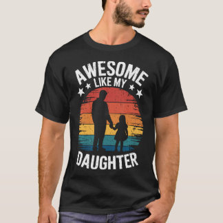 Awesome Like My Daughter Vintage Father'S Day Dadd T-Shirt