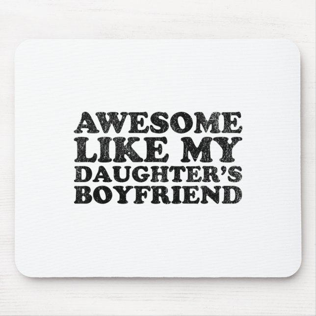 Awesome Like My Daughters Boyfriend Funny Mom Dad  Mousepad (Vorne)