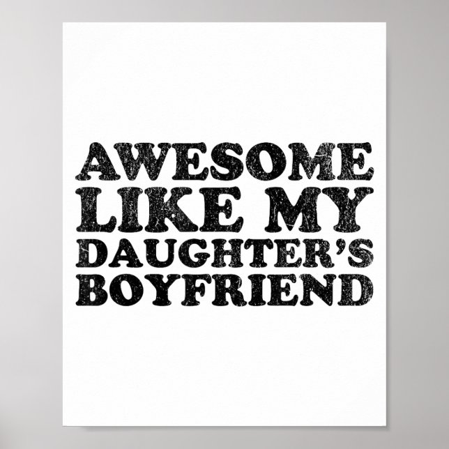 Awesome Like My Daughters Boyfriend Funny Mom Dad  Poster (Vorne)
