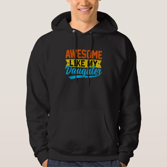 Awesome Like My Daughters Family   Father s Day Hoodie (Vorderseite)