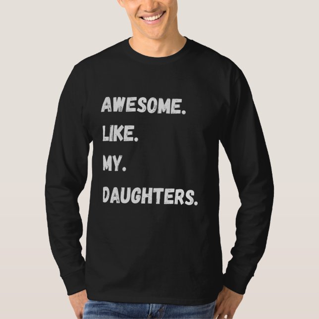 Awesome Like My Daughters  Family Humor Fathers Da T-Shirt (Vorderseite)