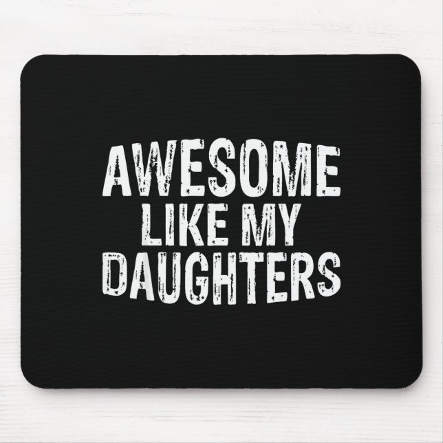 Awesome Like My Daughters Fathers Day Birthday Chr Mousepad (Vorne)