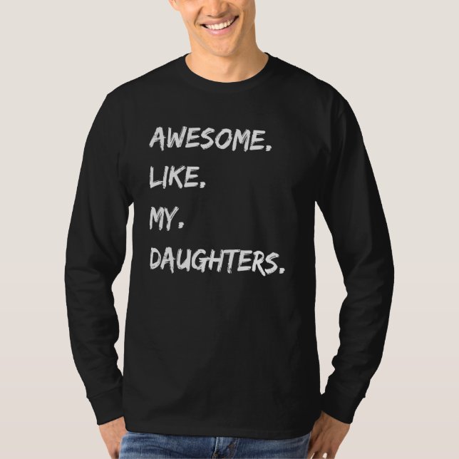 Awesome Like My Daughters Fathers Day  Dad 1 T-Shirt (Vorderseite)