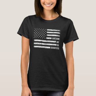 Awesome Like My Daughters USA Flag 4th of July Par T-Shirt