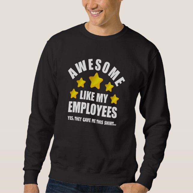 Awesome Like My Employees Coolest Boss Men Women 2 Sweatshirt (Vorderseite)