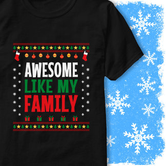 Awesome Like My Family Matching Christmas Sweater T-Shirt