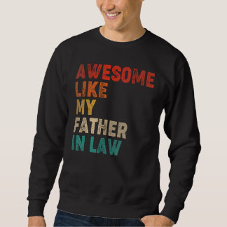 Awesome Like My Father In Law For Daughter In Law  Sweatshirt