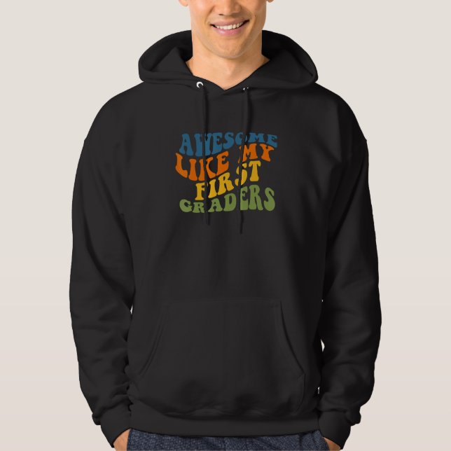 Awesome Like My First Graders Cute Teaching Class  Hoodie (Vorderseite)