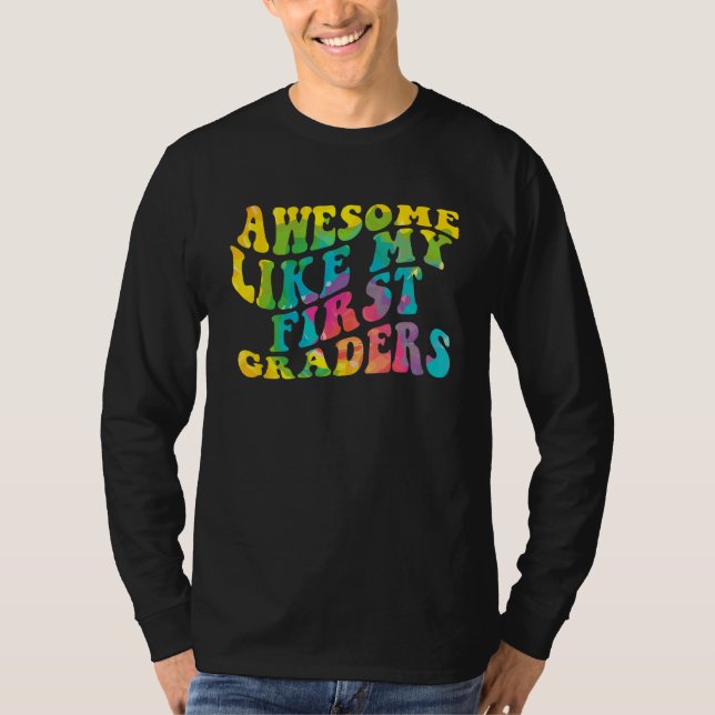 Awesome Like My First Graders Cute Teaching Class  T-Shirt (Vorderseite)