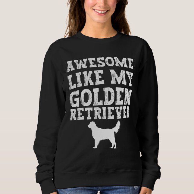 Awesome like my Golden Retriever Sweatshirt (Vorderseite)