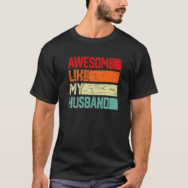 Awesome Like My Husband Men Women Kids Family Vint T-Shirt (Vorderseite)