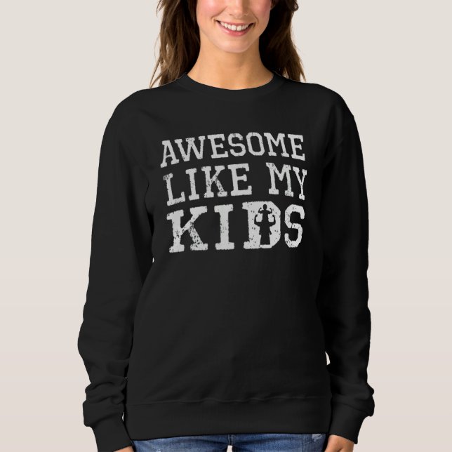 Awesome Like My Kids Mom Dad Sweatshirt (Vorderseite)