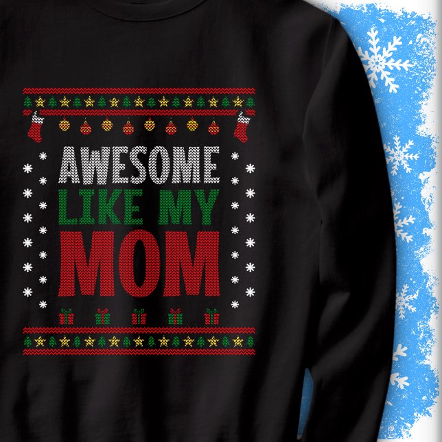 Awesome Like My Mom Christmas Knit Sweater Look Sweatshirt (Von Creator hochgeladen)