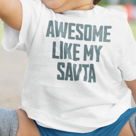 AWESOME LIKE MY SAVTA Funny Baby T-shirt