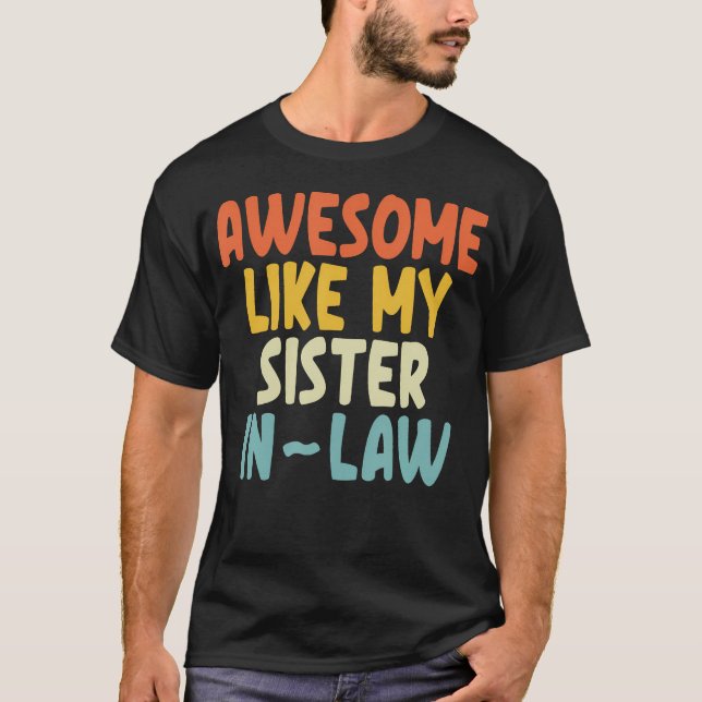 Awesome Like My Sister-In-Law T-Shirt (Vorderseite)