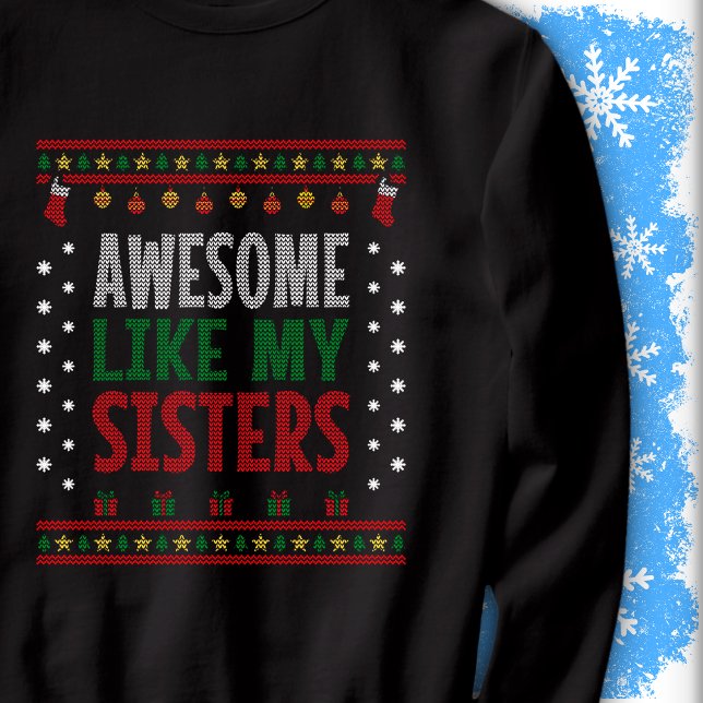Awesome Like My Sisters Christmas Knit Style Look Sweatshirt (Von Creator hochgeladen)