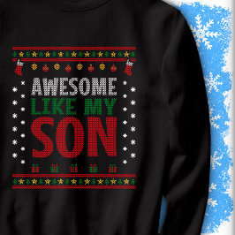 Awesome Like My Son Christmas Knit Sweater Look Sweatshirt