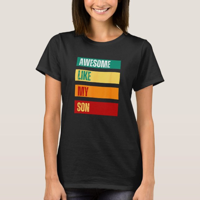 Awesome Like My Son Father s Day Mother s Day T-Shirt (Vorderseite)