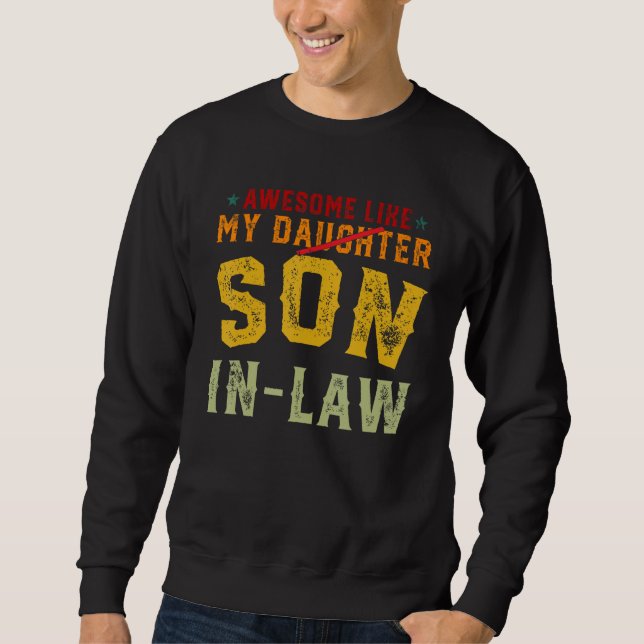 Awesome Like My Son In Law Retro  Fathers Day Sweatshirt (Vorderseite)